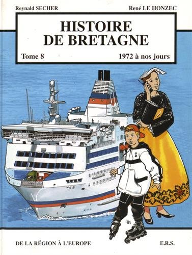 HISTOIRE DE BRETAGNE  1972 A NOS JOURS T.8