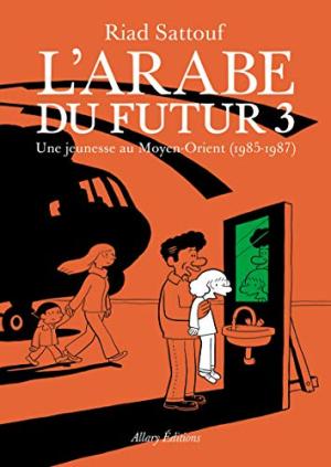 L'ARABE DU FUTUR 3 UNE JEUNESSE AU MOYEN ORIENT 1985-1987