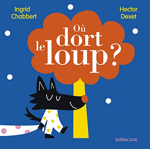 OÙ DORT LE LOUP ?